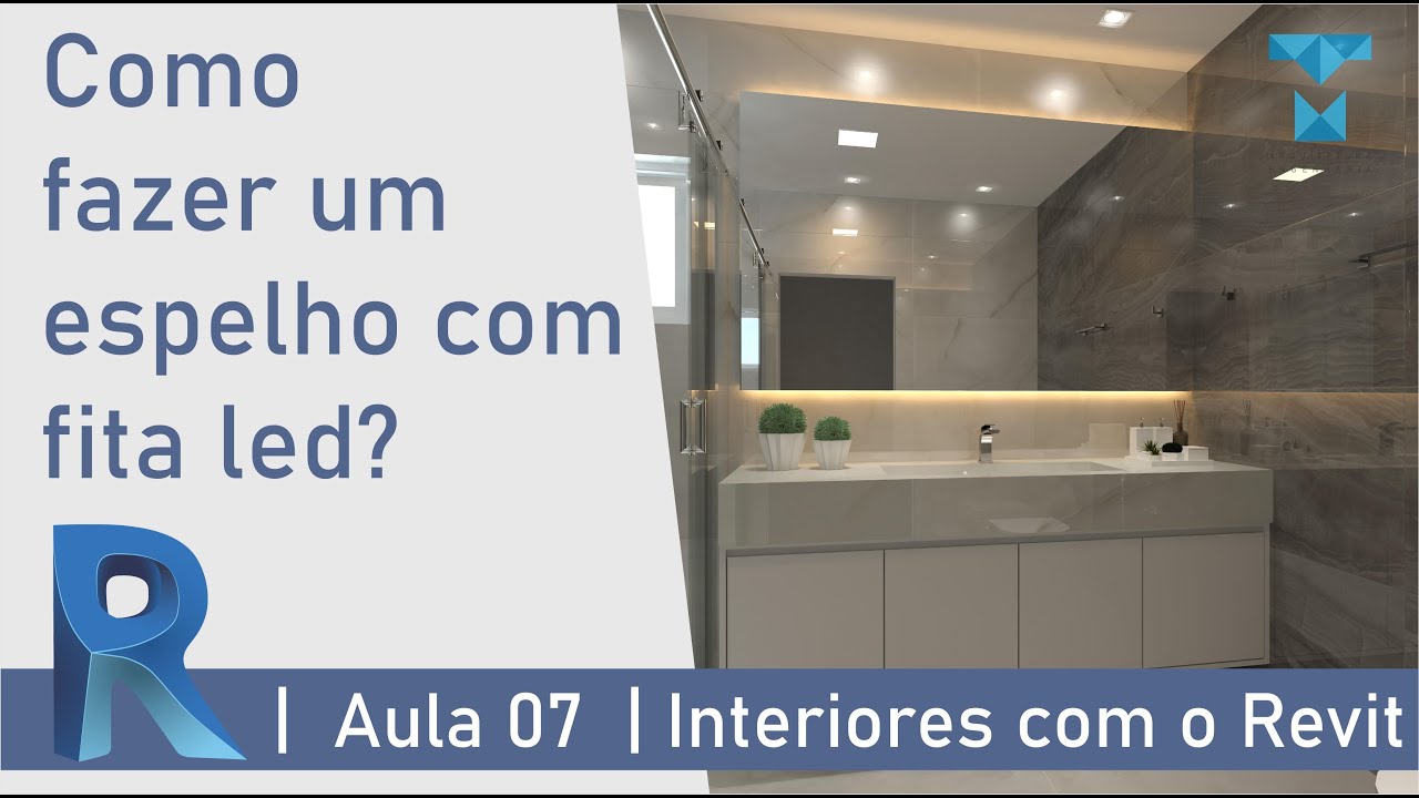 COMO FAZER INTERIORES NO REVIT 2020 | AULA 07 | ESPELHO COM FITA LED |
