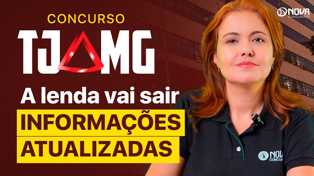 QUANDO VAI SAIR O CONCURSO TJMG 2025: INFORMA&Ccedil;&Otilde;ES ATUALIZADAS 🟢