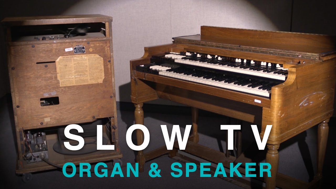 SLOW TV - Hammond Organ & Leslie Speaker