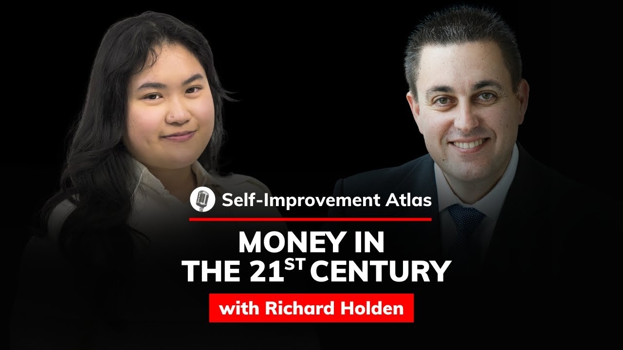 Richard Holden: Money in the 21st Century | Self-Improvement Atlas #63