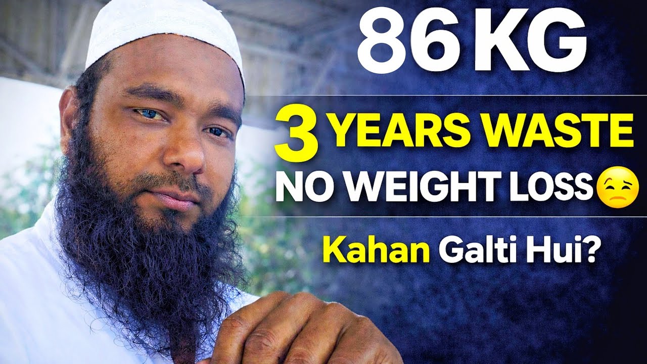 86KG 😔 3 Years Waste… NO Weight Loss | Kahan Galti Hui? (Big Mistake)
