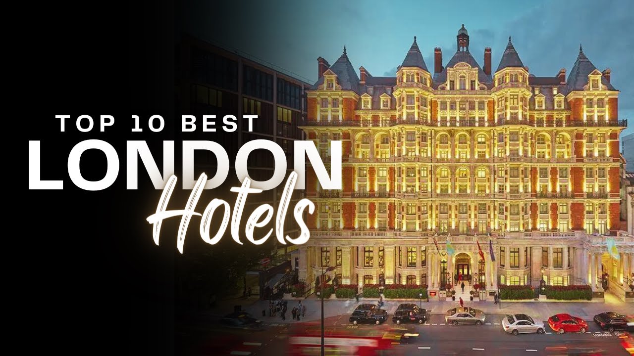 10 London Hotels So Good You Won't Want to Leave (2025)