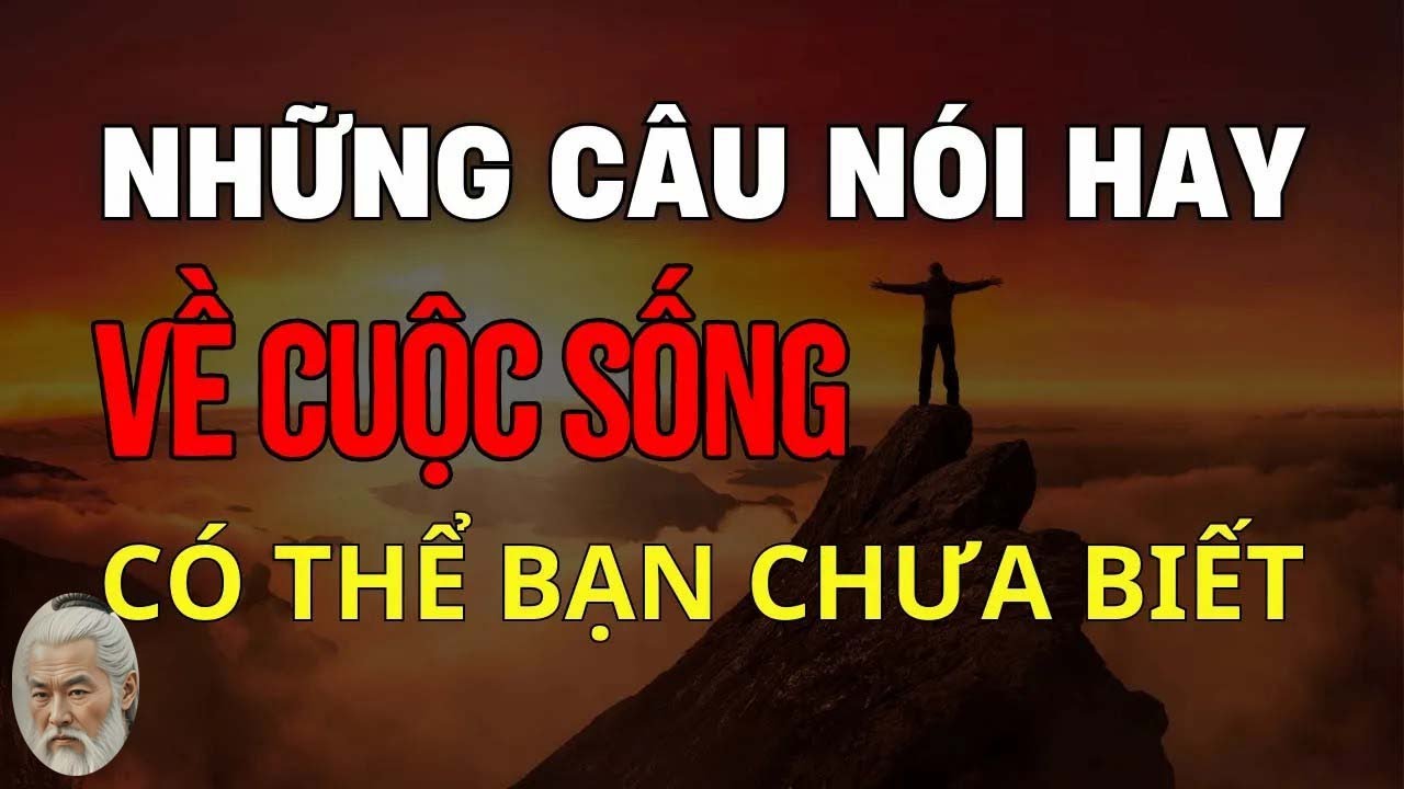 Những Câu Nói Hay Về Cuộc Sống Có Thể Bạn Chưa Biết   Triết Lý Cuộc Sống