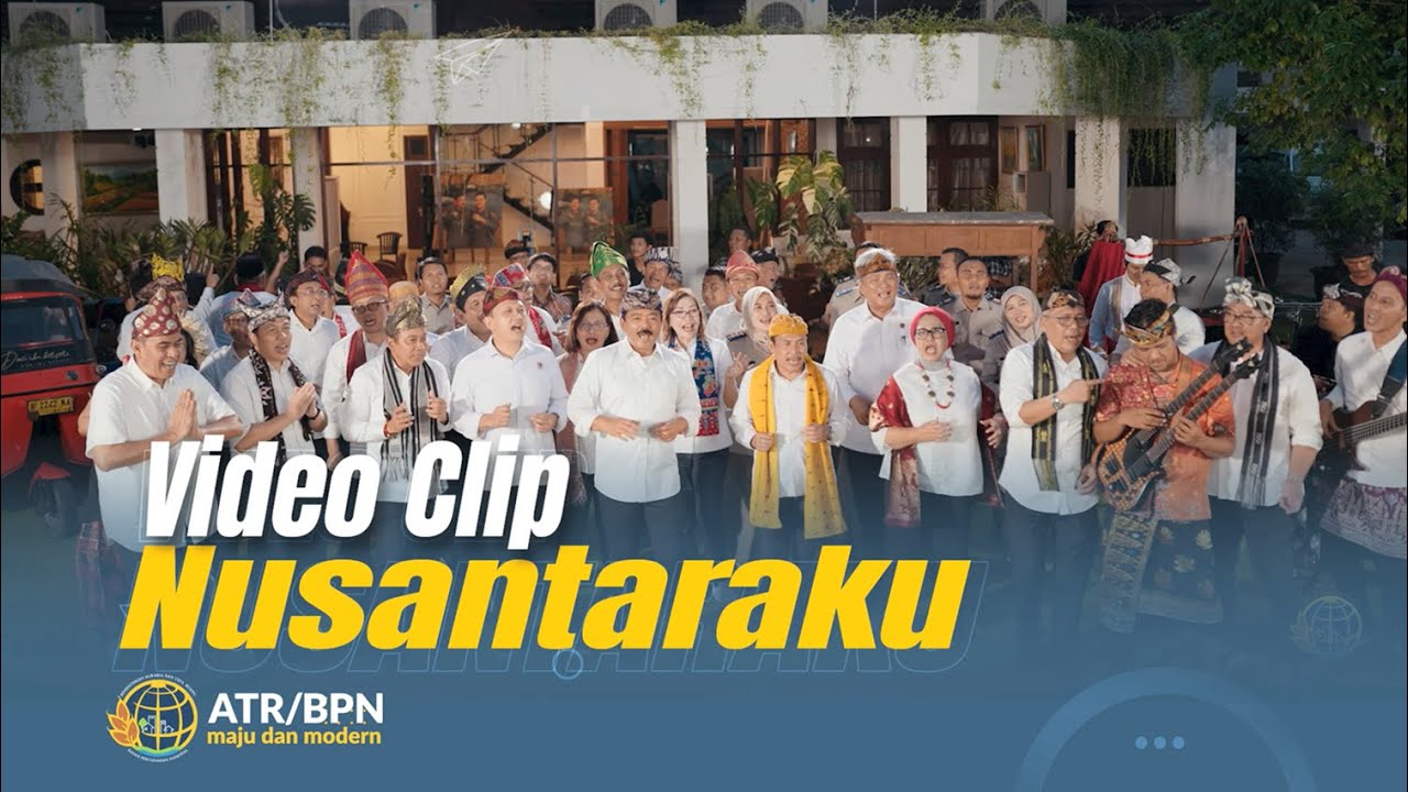 VIDEO CLIP NUSANTARAKU KEMENTERIAN ATR/BPN