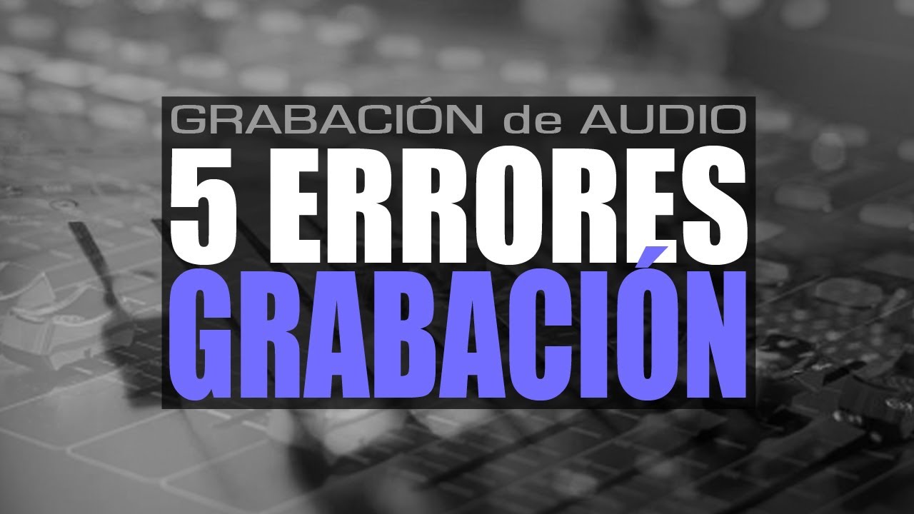 NO cometas estos 5 ERRORES de Grabación (mis TOP 5 consejos) - ProduceAudio.net