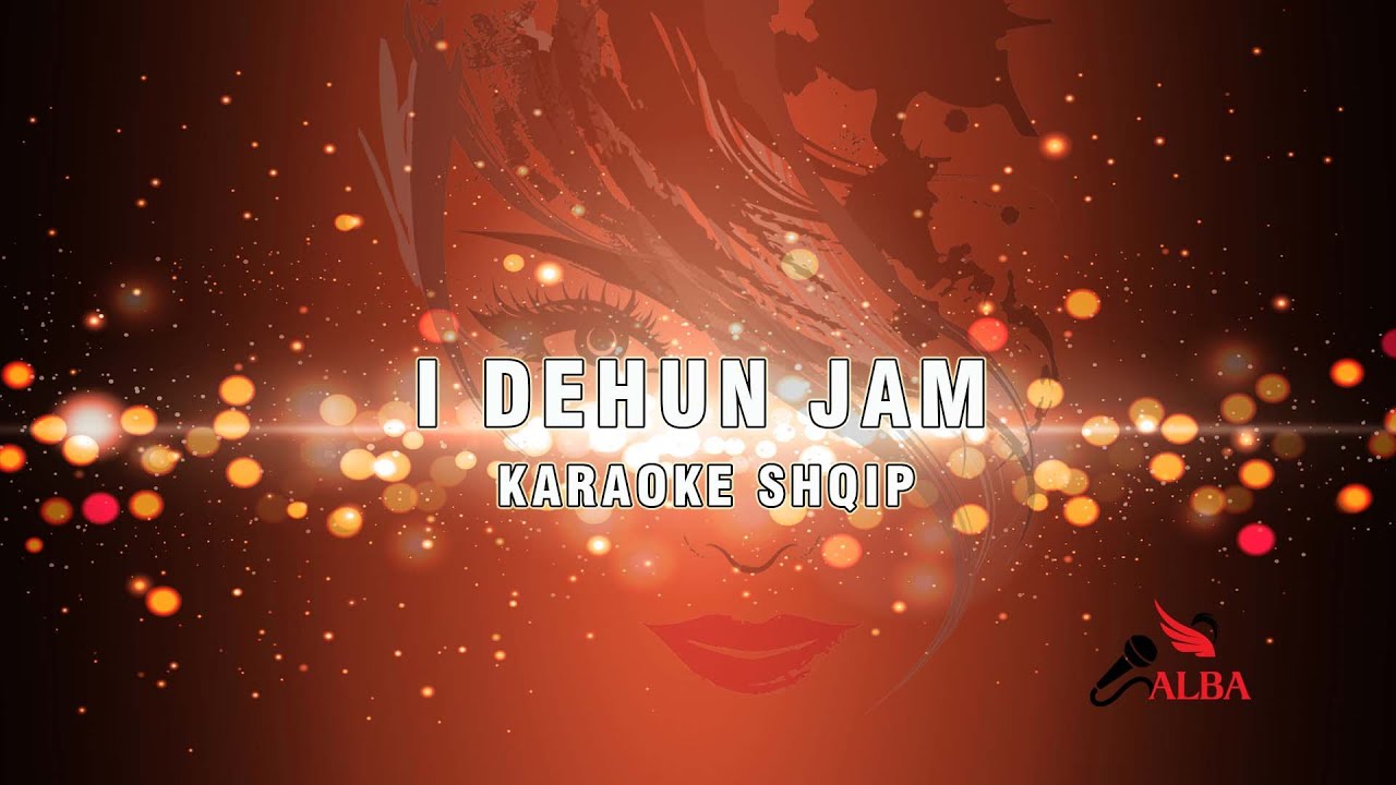 Karaoke Shqip - I DEHUN JAM