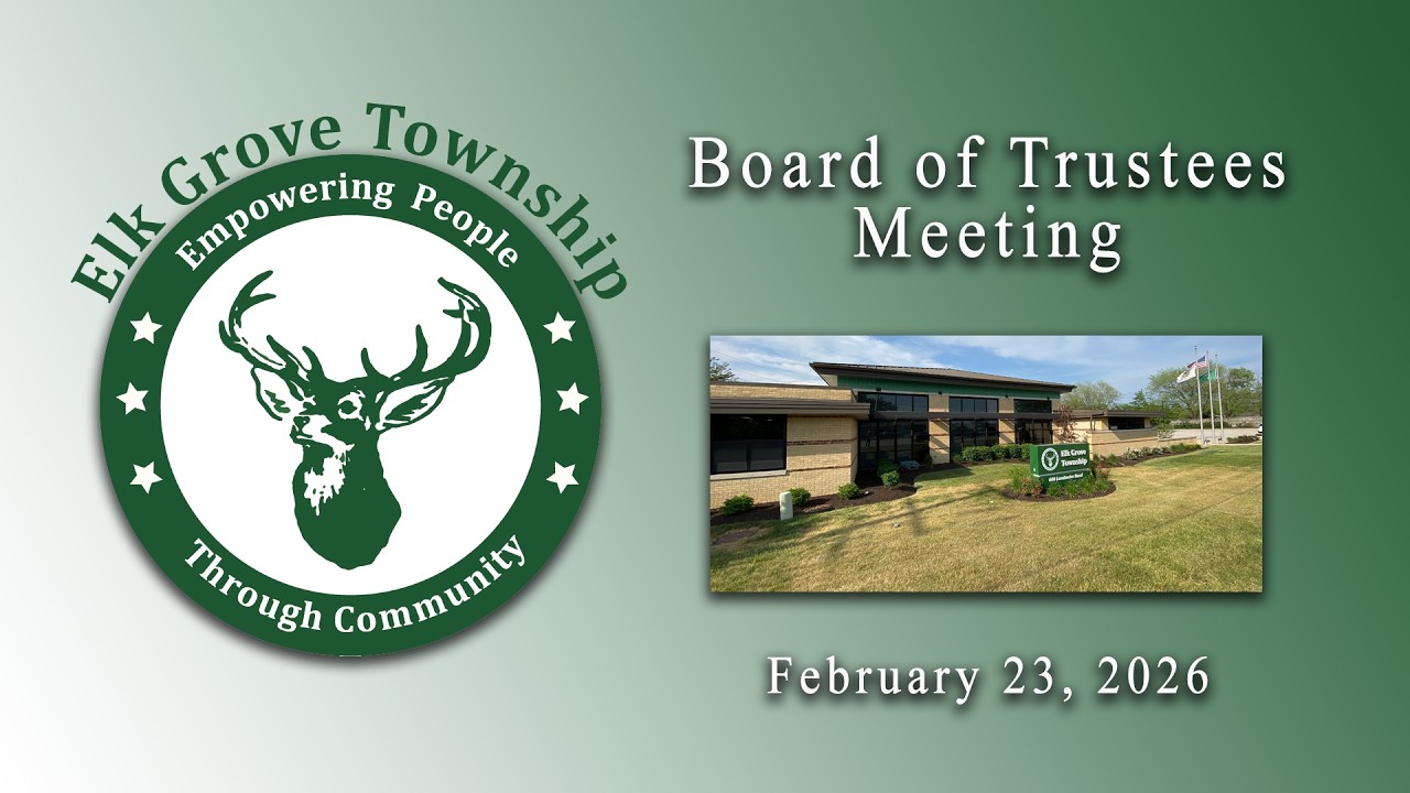 February 23, 2026 - Board of Trustees Meeting - Elk Grove Township
