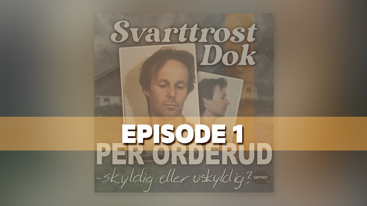 Per Orderud – skyldig eller uskyldig? (1:6) Knust glass - Svarttrost