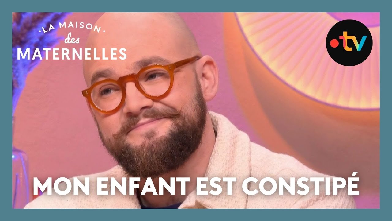 Mon enfant est constipé - La Maison des maternelles #LMDM