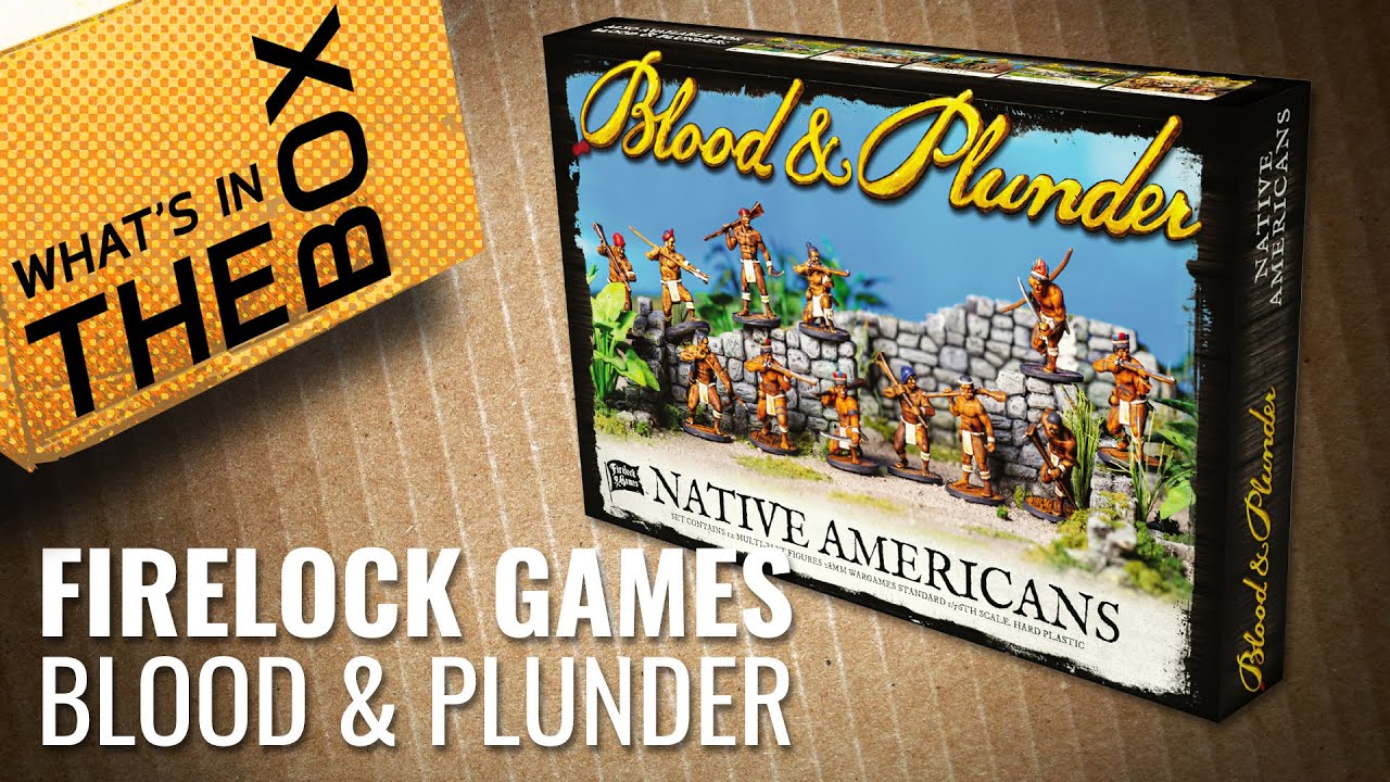 Unboxing: Blood & Plunder - Native Americans | Firelock Games