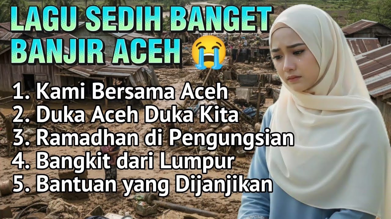LAGU RAMADHAN SEDIH TERBARU 2026 MENYENTUH HATI 😭 LAGU BANJIR ACEH SUMATRA SLOWROCK POP MELAYU 