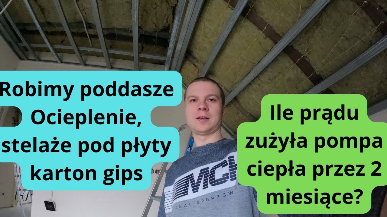 Robimy poddasze Ocieplenie, stelaże pod karton gips Ile prądu zużyła pompa ciepła przez 2 miesiące?