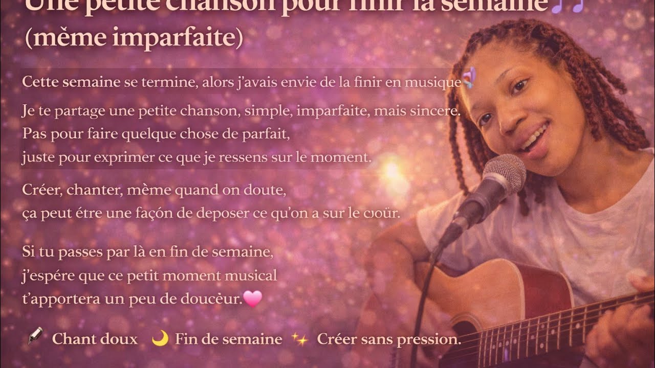 Une petite chanson pour finir la semaine 🎶 (même imparfaite)