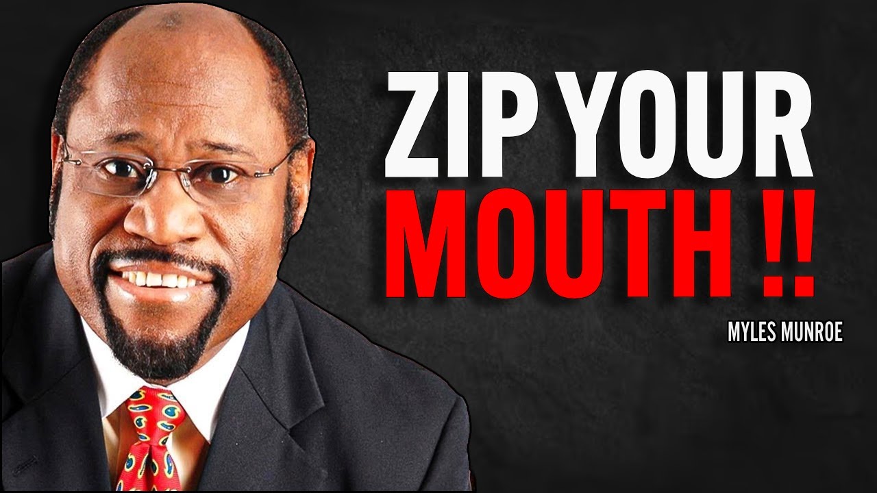 ZIP YOUR MOUTH | Myles Munroe Motivational Speech