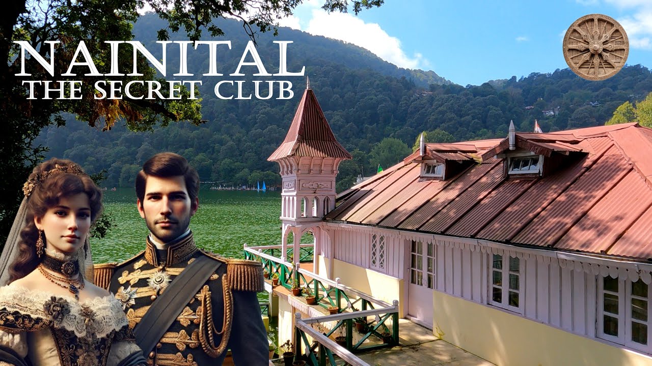 @₹710 - अंग्रेज़ों का ऐशगाह  THE SECRET CLUB IN NAINITAL बोट हाउस क्लब नैनीताल THE BOAT HOUSE CLUB