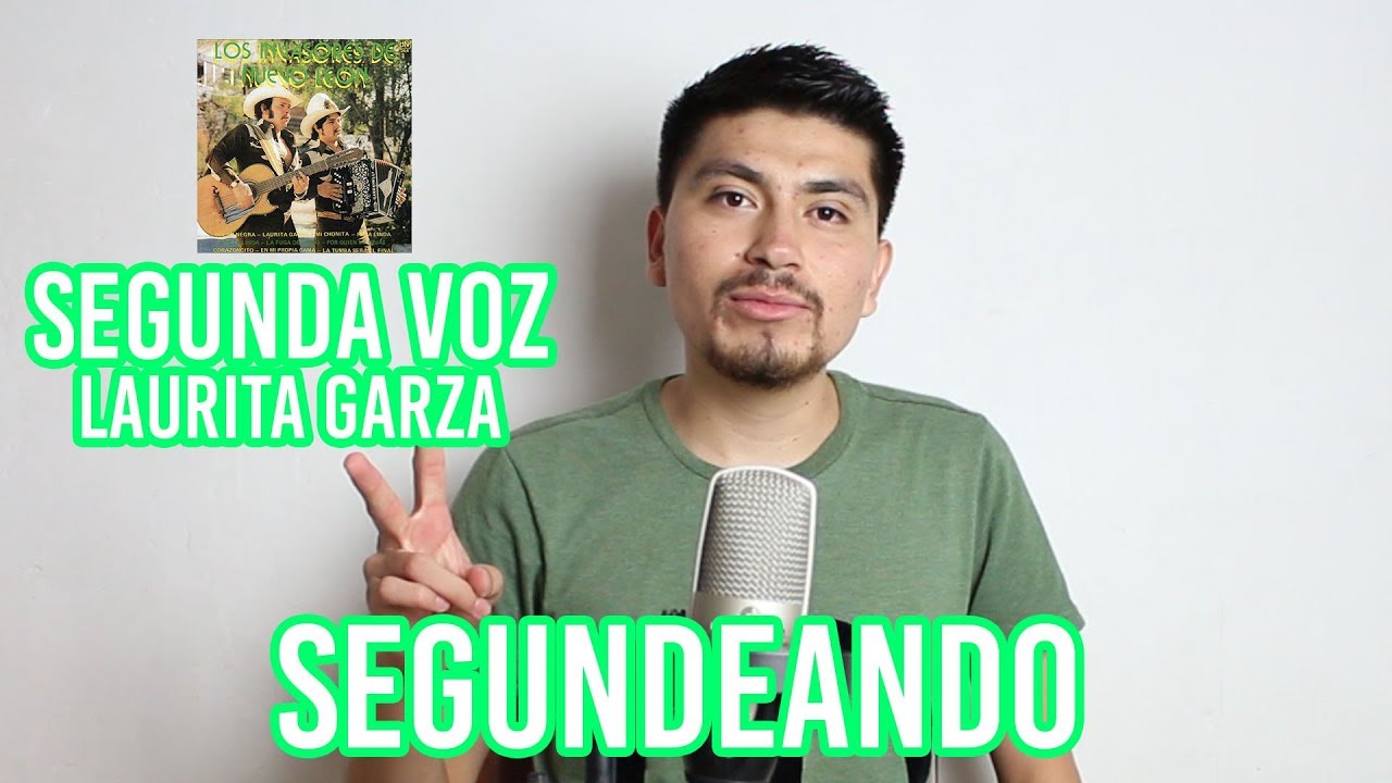 SEGUNDA VOZ DE LAURITA GARZA - SEGUNDEANDO 1