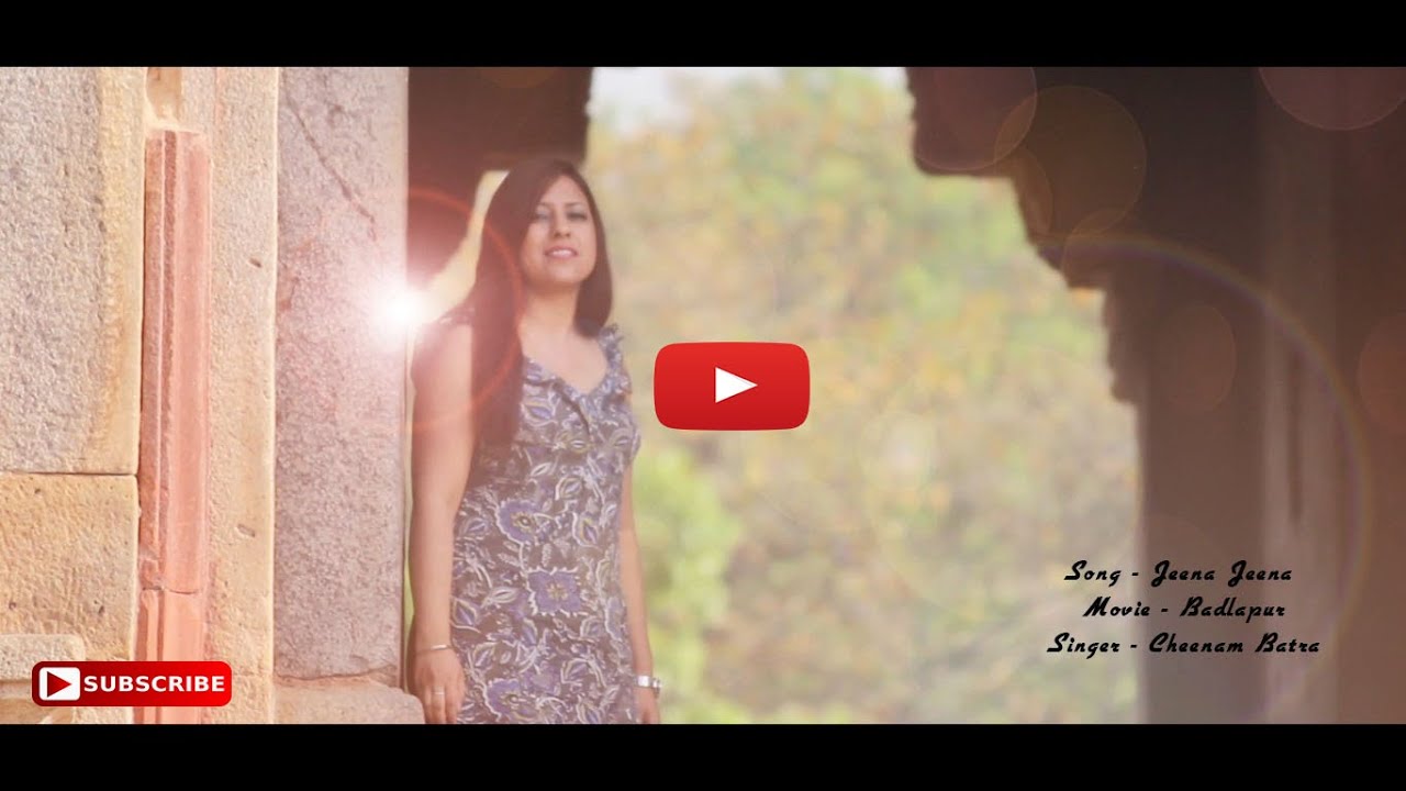 Jeena Jeena - Badlapur (Cover) - Cheenam Batra