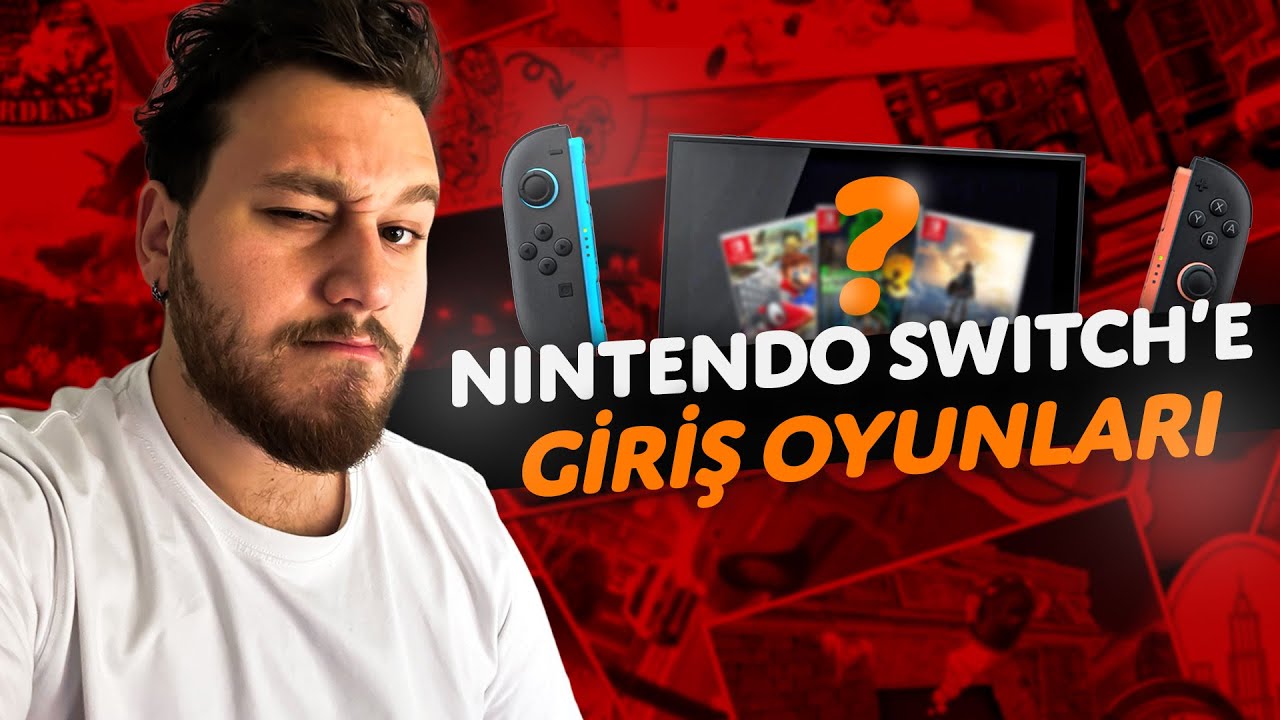 Hiç Bilmeyenler İçin Nintendo Switch'e Giriş Oyunları!