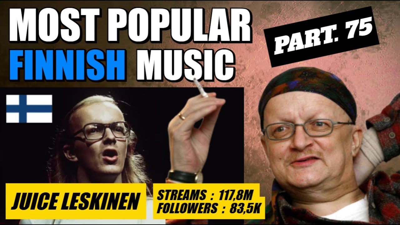 MOST POPULAR FINNISH MUSIC | PART.75 | JUICE LESKINEN