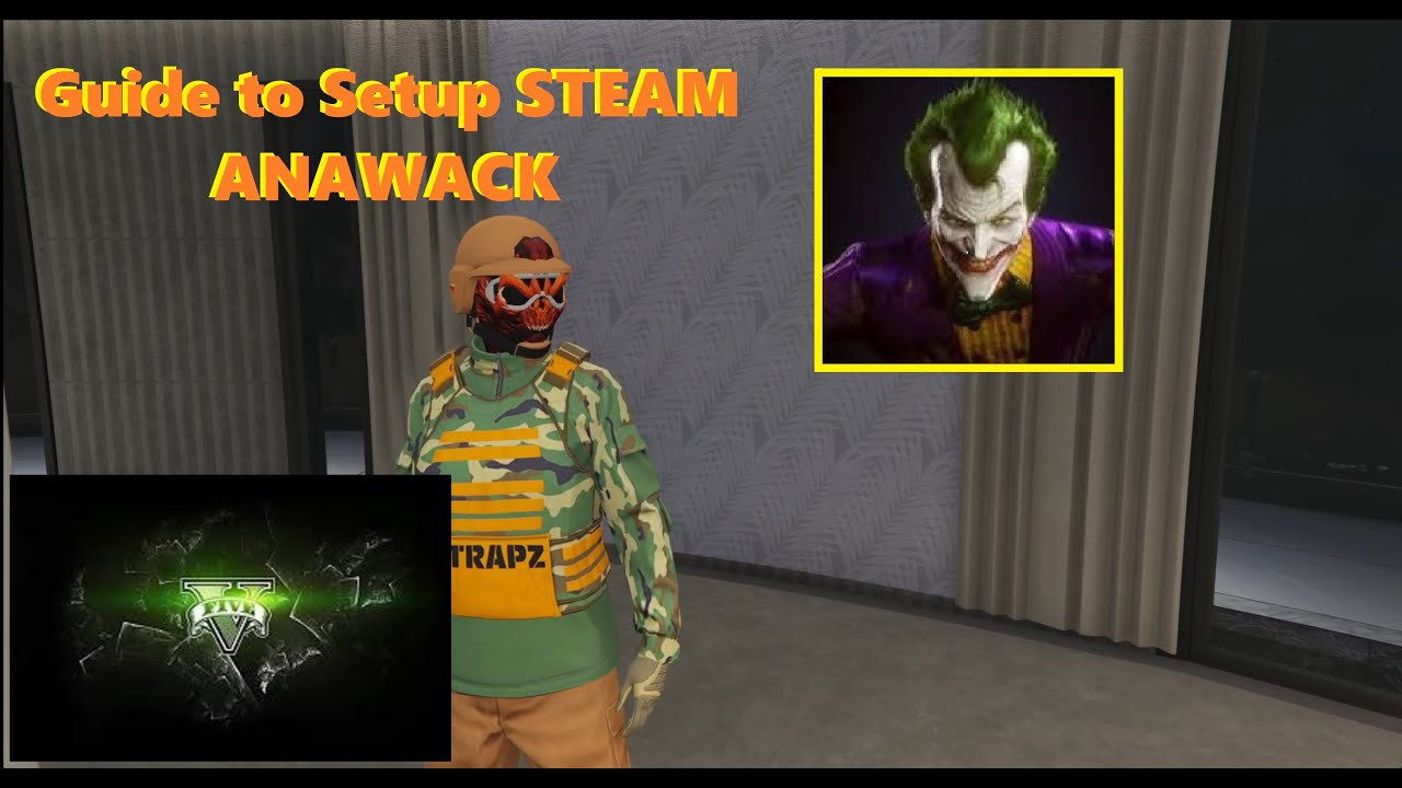 Guide to set up ANAWACK on STEAM Platform - PC GTAV Enhanced