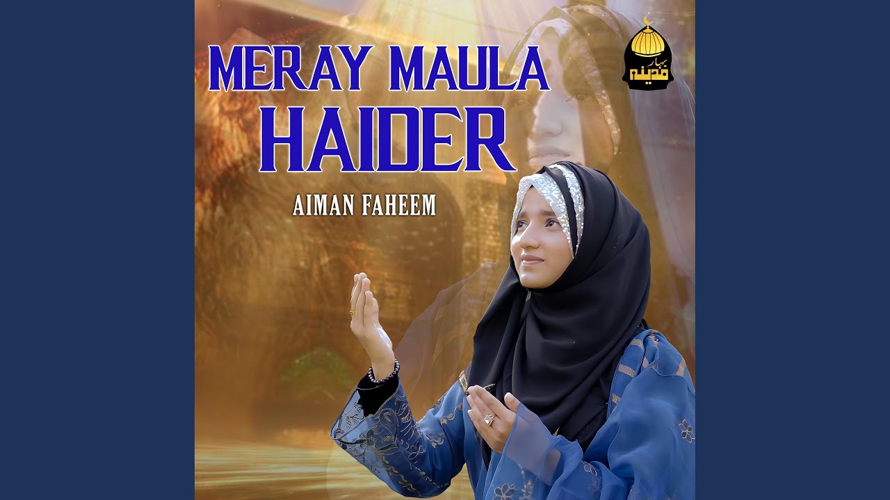Meray Maula Haider