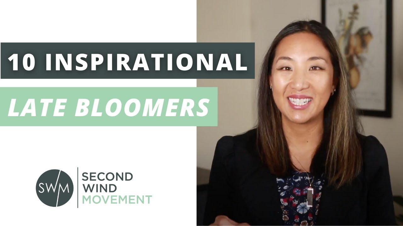 10 Inspirational Late Bloomers