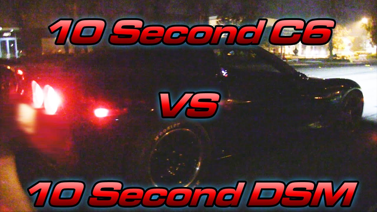 10 Second C6 vs 10 Second DSM