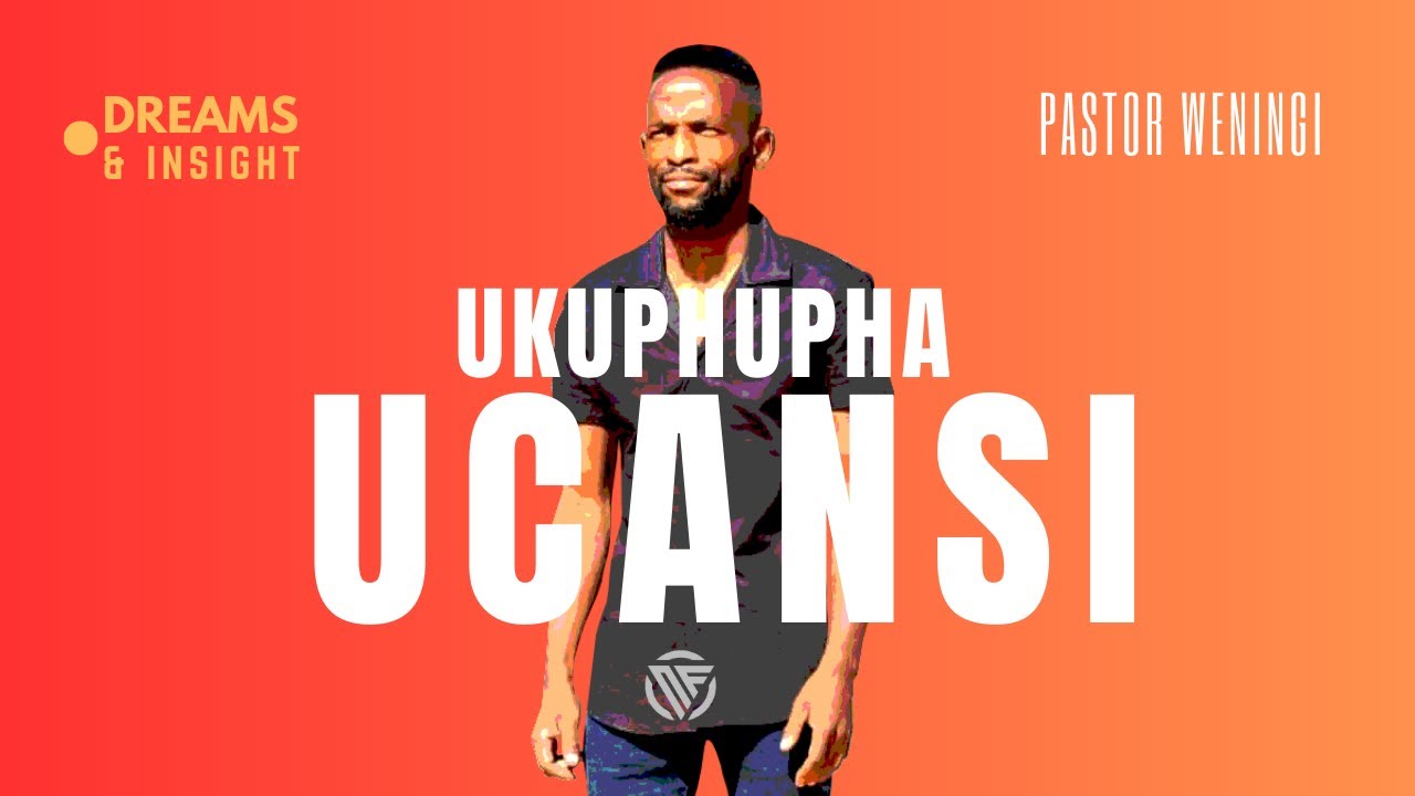 Ukuphupha wenza ucansi | @pastorweningi