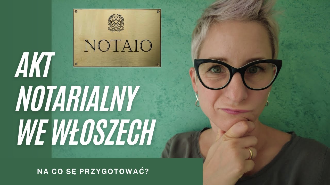 Akt notarialny we Włoszech: Przewodnik krok po kroku |Paulina Wojciechowska