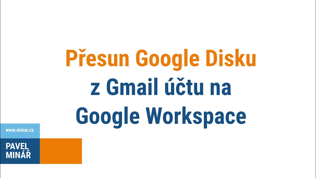 Přesun Google Disku z Gmail účtu na Google Workspace