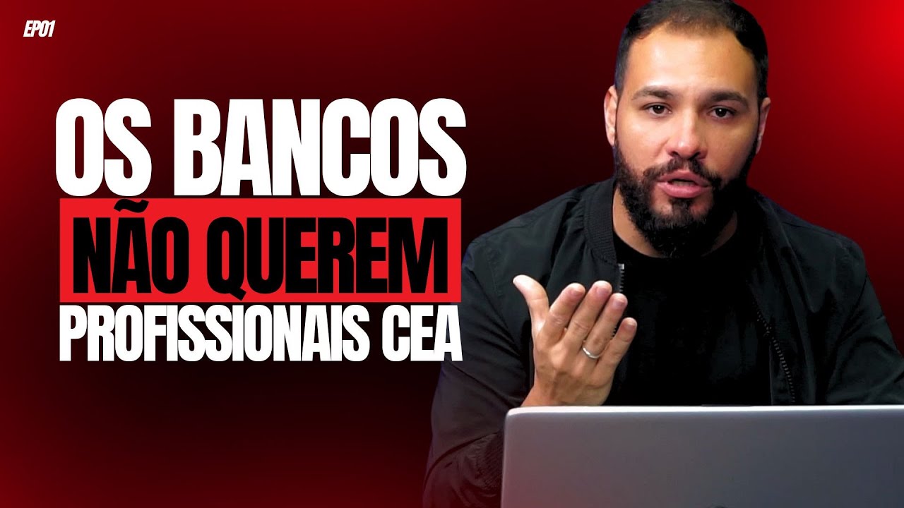 Os bancos não querem profissionais CEA | PMF #001