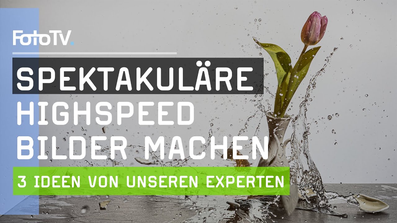 High Speed Fotos erstellen mit unseren EXPERTEN 📷 ​| FotoTV.
