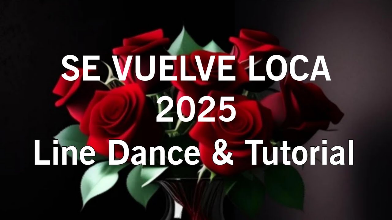 SE VUELVE LOCA 2025 - Line Dance (Dance & Tutorial)