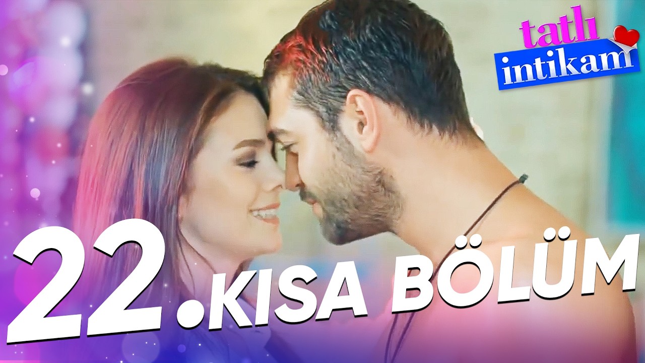 Tatlı İntikam 22. Bölüm