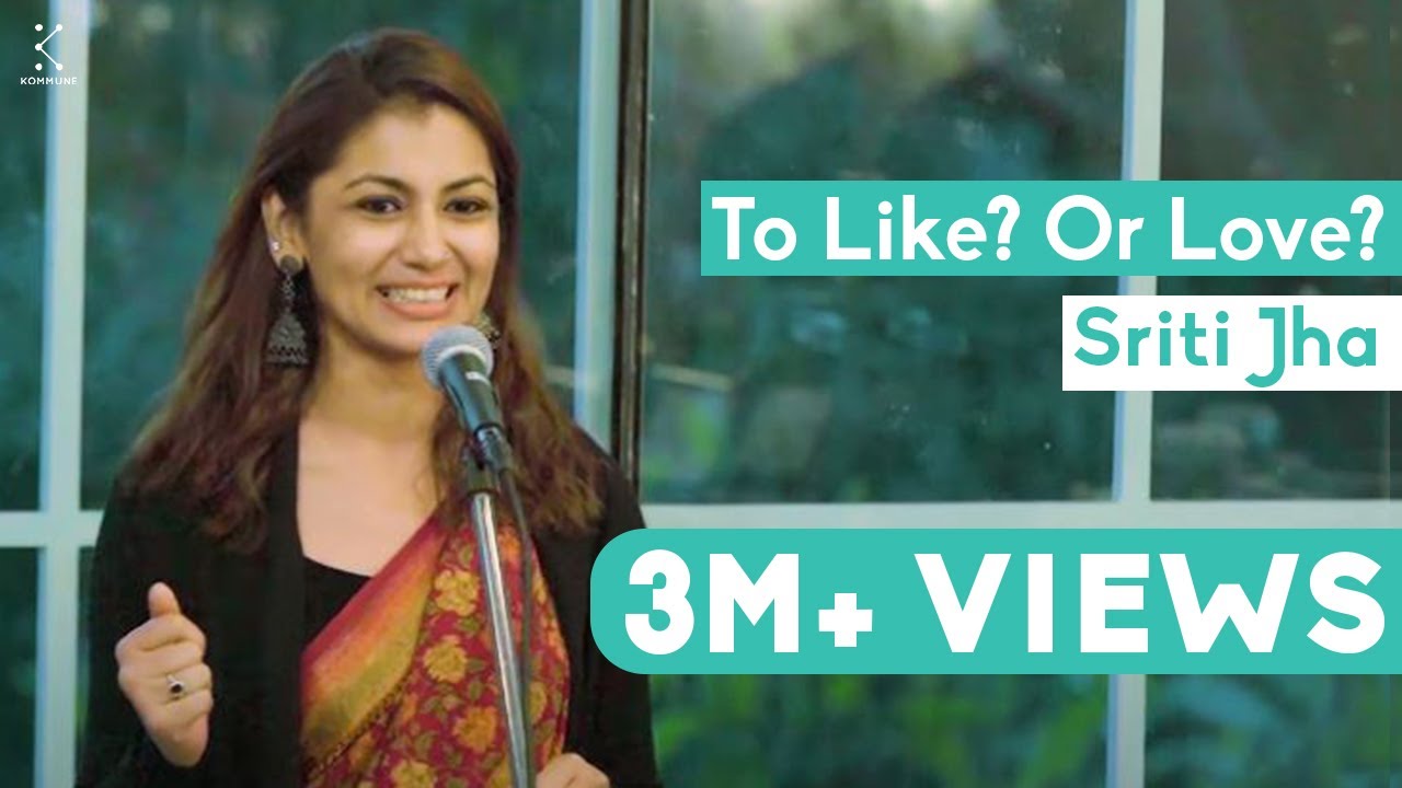 To Like? Or Love? - Sriti Jha | The Storytellers