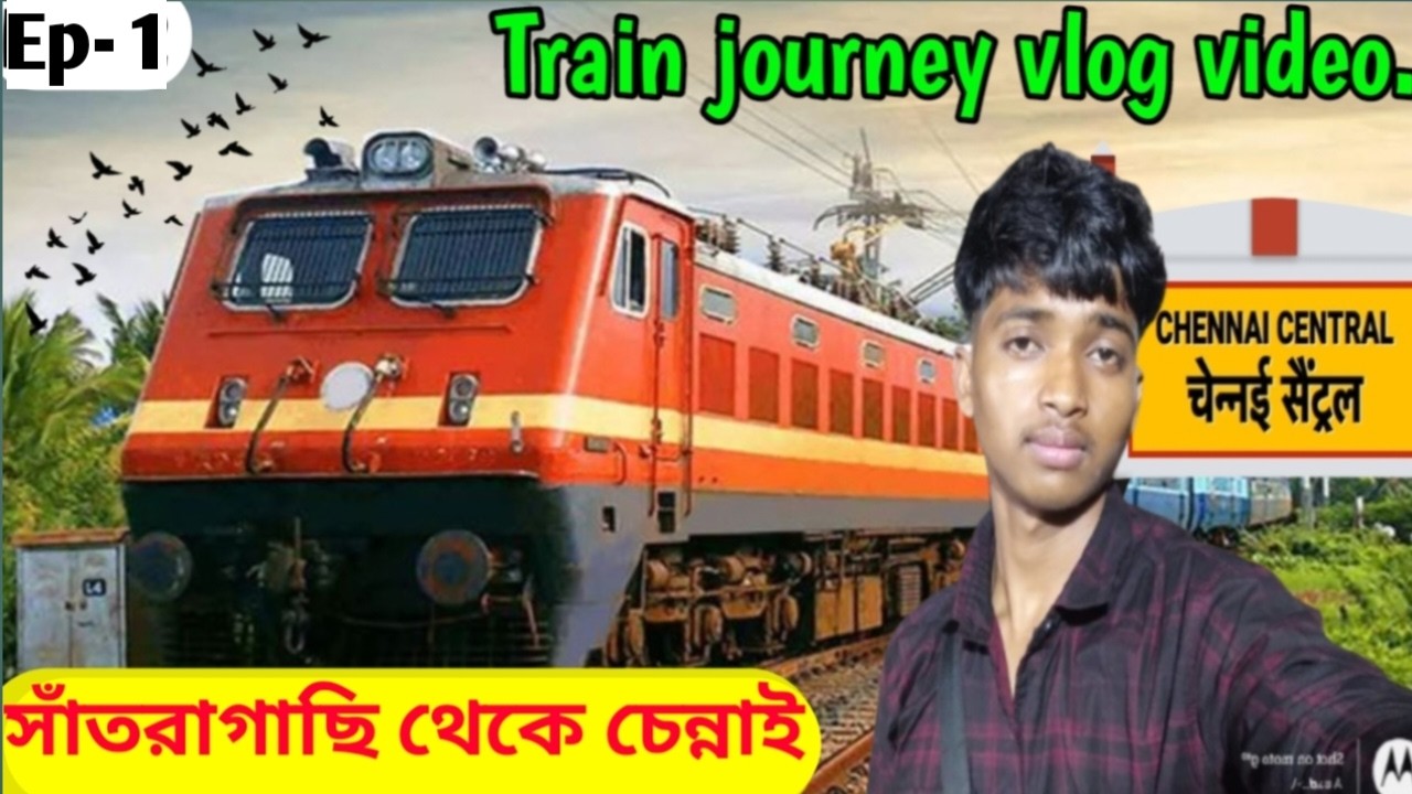 Santragachi to Chennai Vlog Video | Train Journey Vlog | Santragachi SF Express ||  (Episode-1)