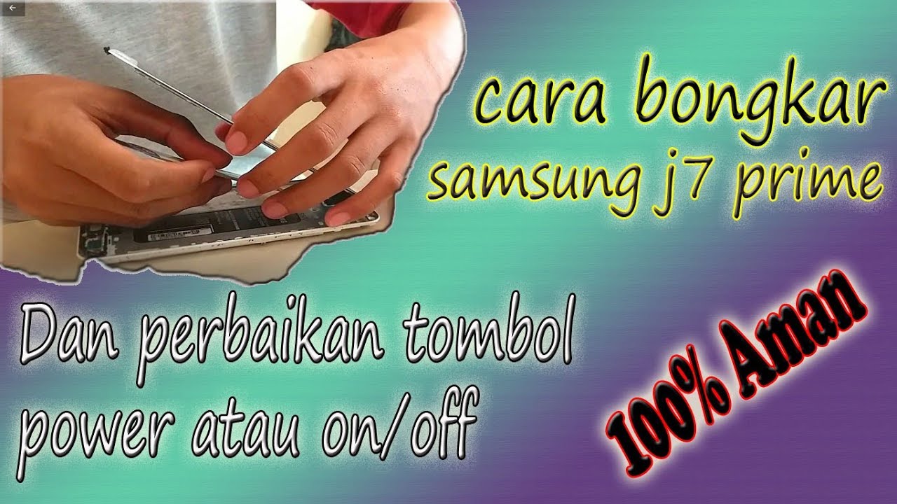 Tips Cara bongkar Samsung j7 prime dan memperbaiki tombol power (on/off)