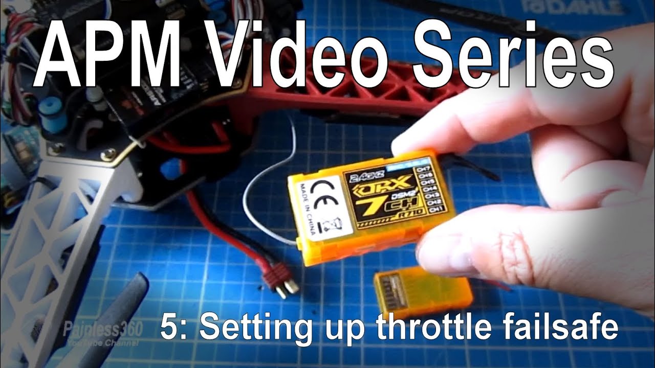 (5/8) APM 2.5/2.6/3.1 - Throttle Failsafe Setup