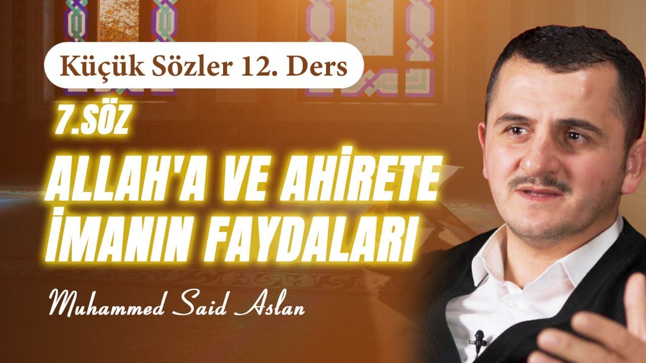 Allah'a ve Ahirete İmanın Faydaları - Küçük Sözler - 12 - Risale-i Nur Sohbetleri - 29.10.2025