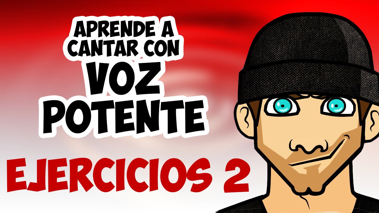 Aprende a cantar con voz potente - Ejercicios 2