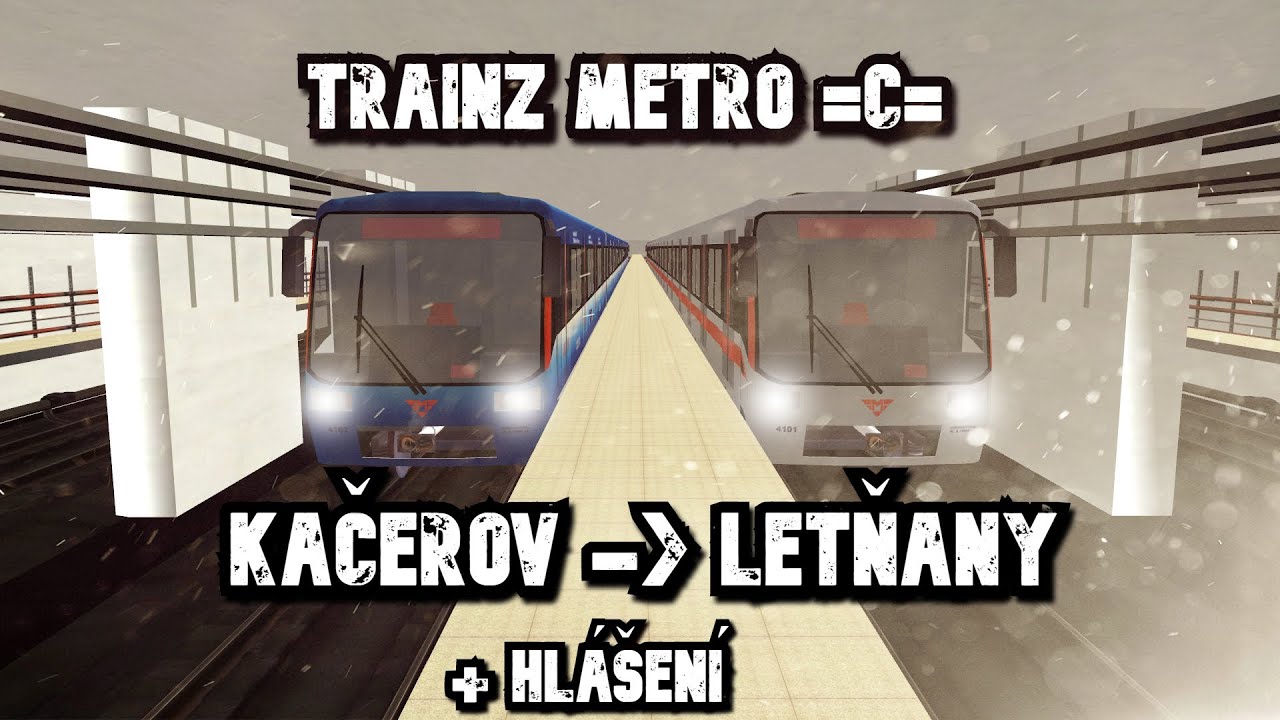 Trainz Pražské metro =C= Kačerov - Letňany se soupravou M1 + hlášení