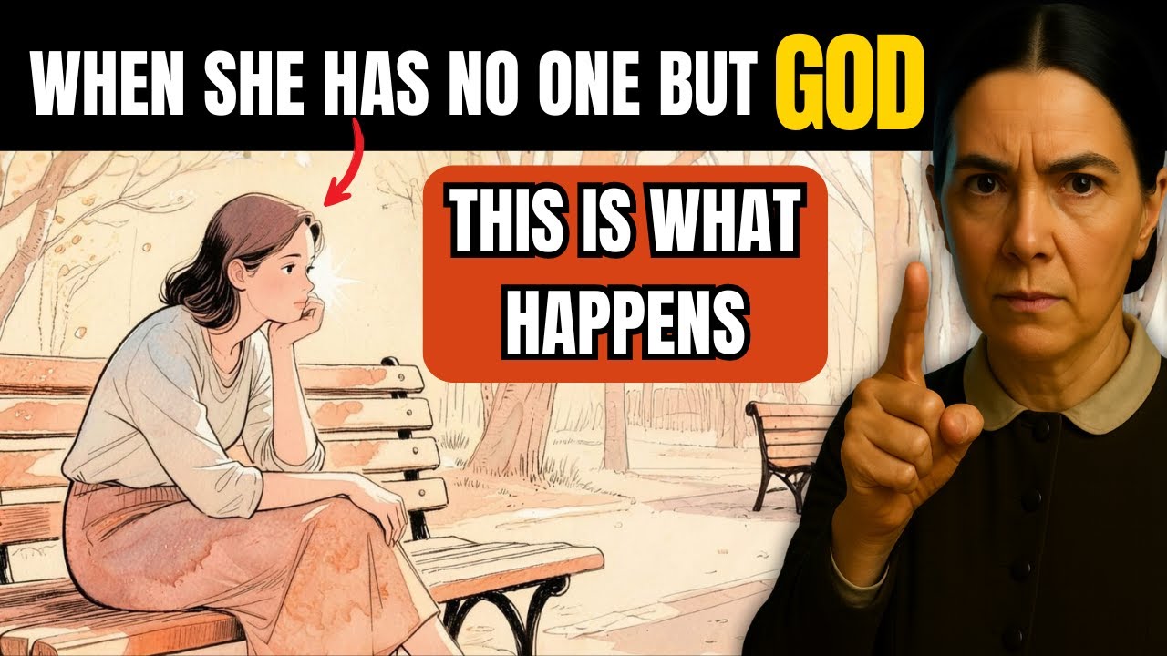 ALERT: What Happens When a Woman Has No One but God? &mdash; Ellen White