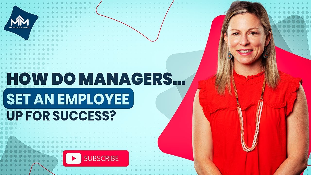 3 Ways Managers Can “Set an Employee Up for Success”