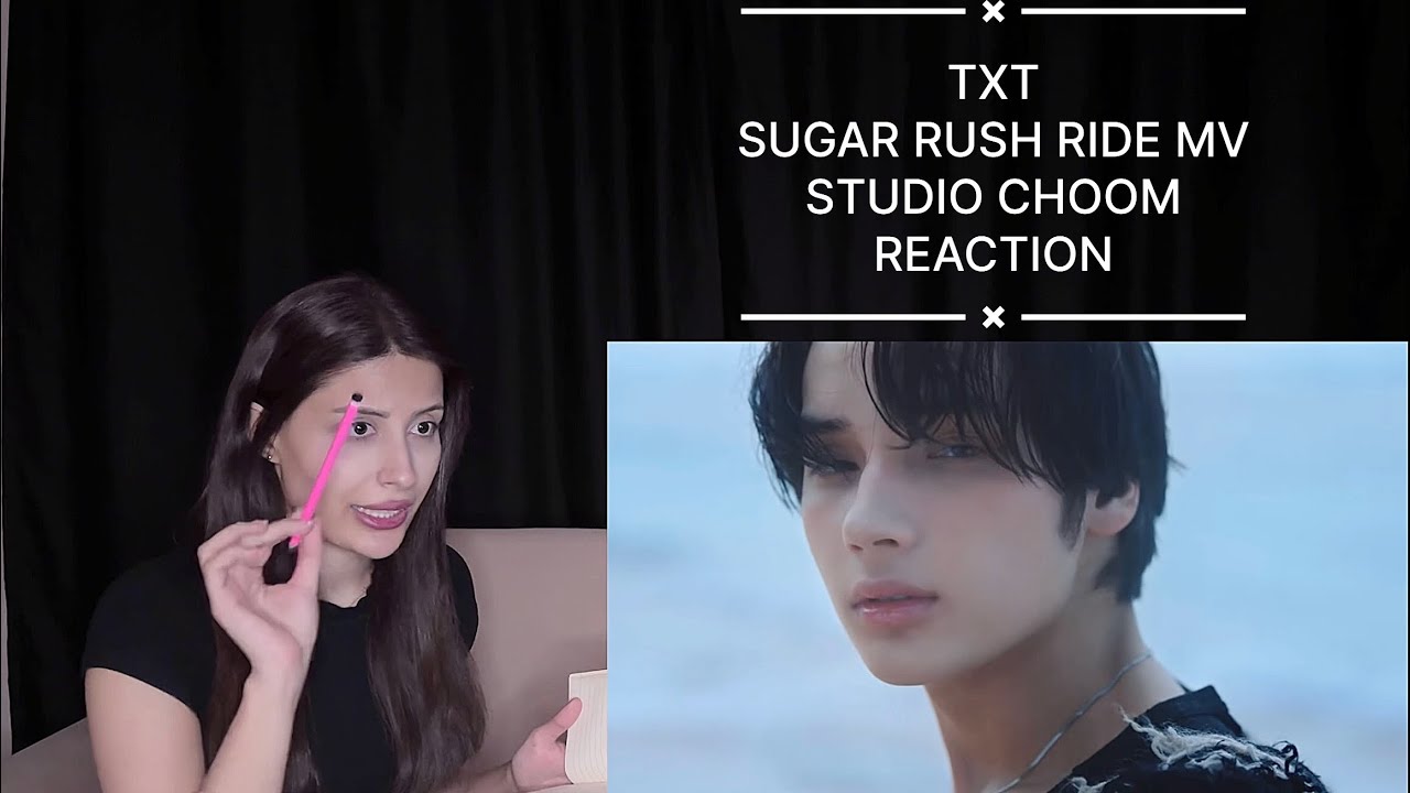K-POP DİNLİYORUM BÖLÜM 41: TXT Sugar Rush Ride MV & Studio Choom Reaction | K-POP Tepki