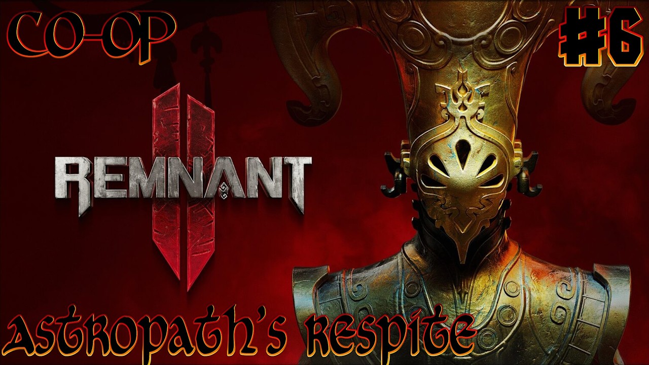 Remnant 2 – Part 6 - Astropath's Respite | Co-Op Playthrough [PC]