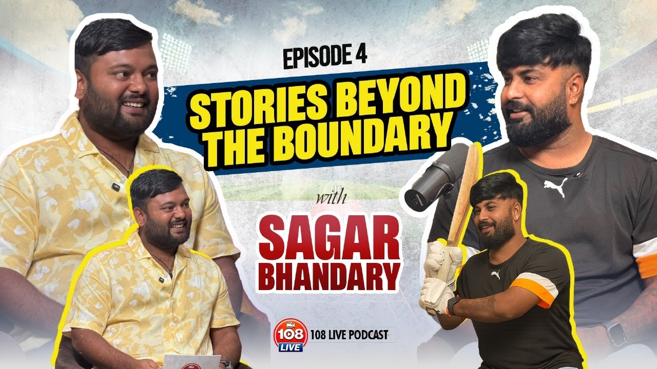 🎧Stories Beyond the Boundary with Sagar Bhandary | FULL PODCAST OUT NOW🔥 #sagarbhandary #108live