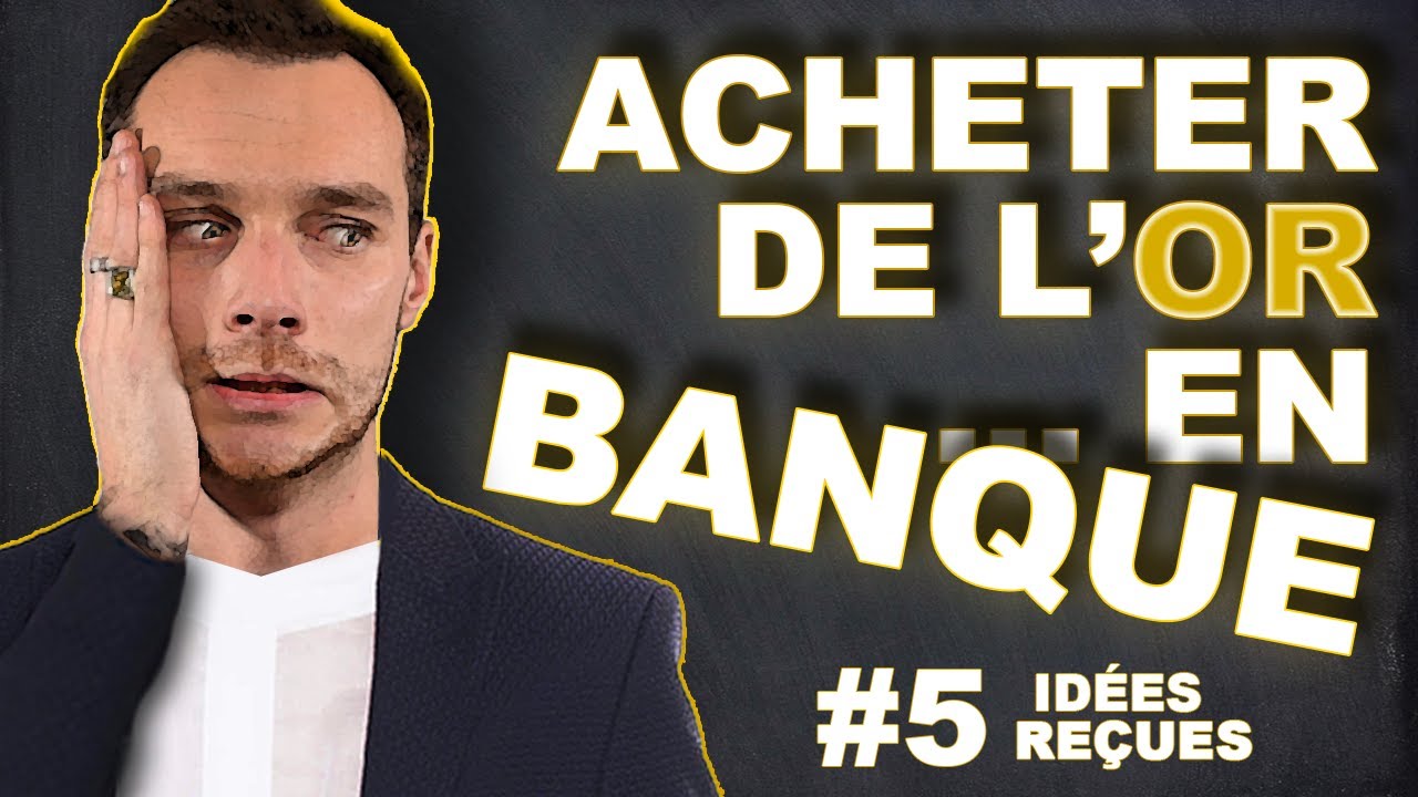 Acheter de l'or en banque ? | IDÉES REÇUES | VeraCash