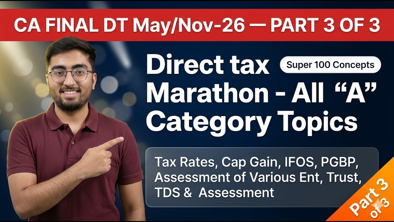 Direct Tax Marathon (Super 100 Important Concepts Marathon) | In Depth Coverage | MAY-26/NOV-26