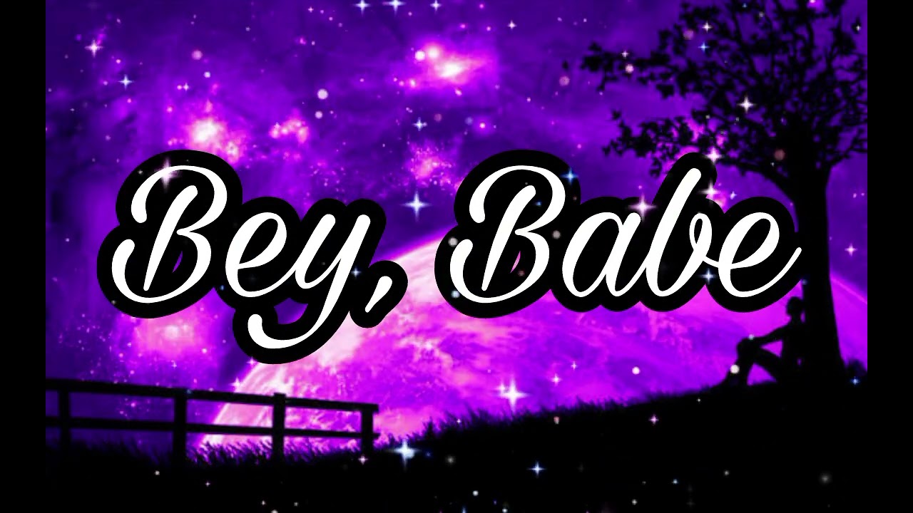 Bey,Babe