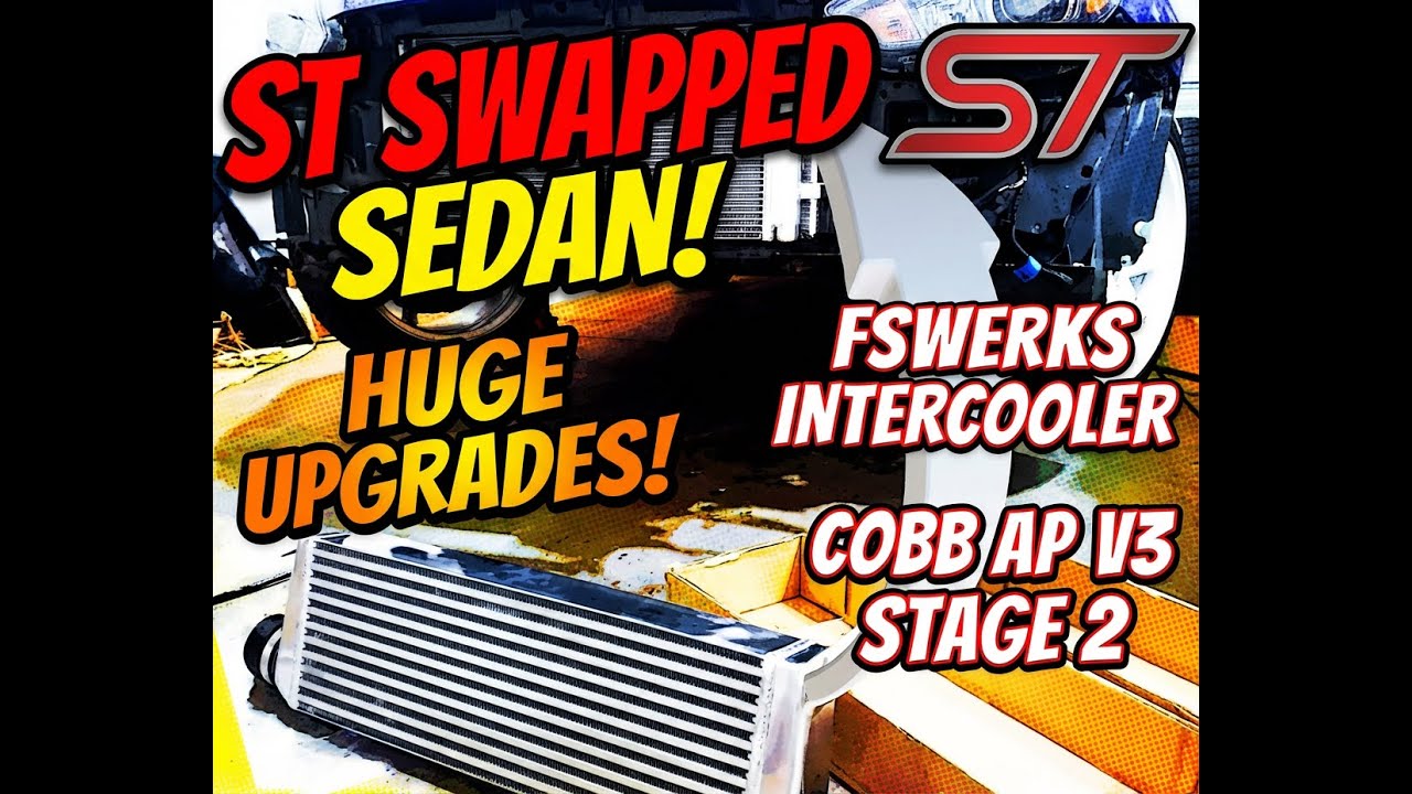ST Swapped Focus Sedan Upgrades | FSWERKS Intercooler + Cobb AP V3 Stage 2
